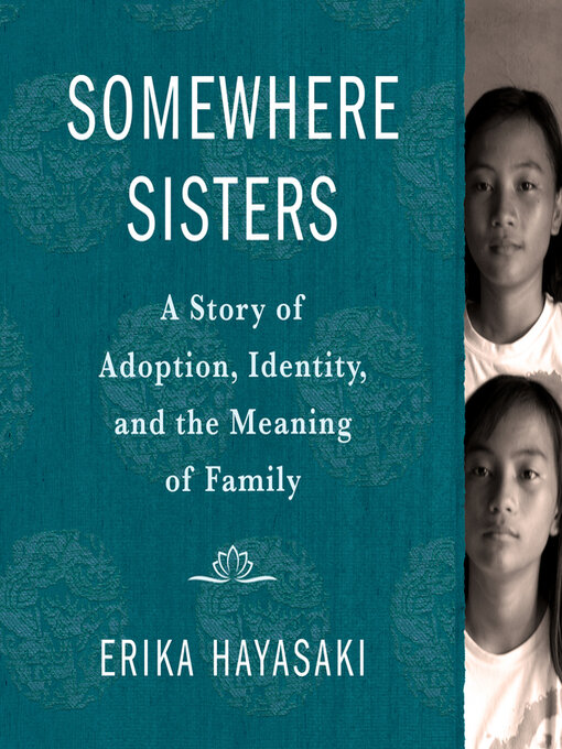 Title details for Somewhere Sisters by Erika Hayasaki - Available